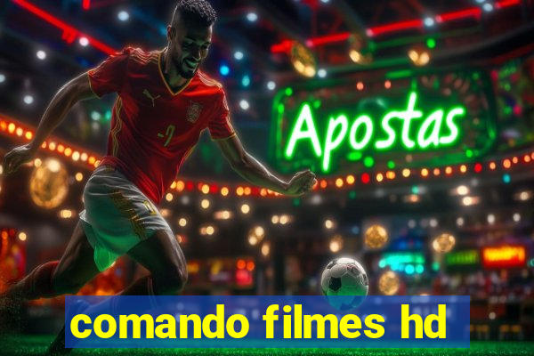 comando filmes hd